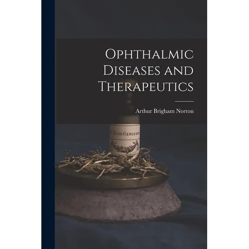 Ophthalmic Diseases and Therapeutics