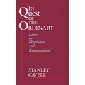 In Quest of the Ordinary: Lines of Skepticism and Romanticism