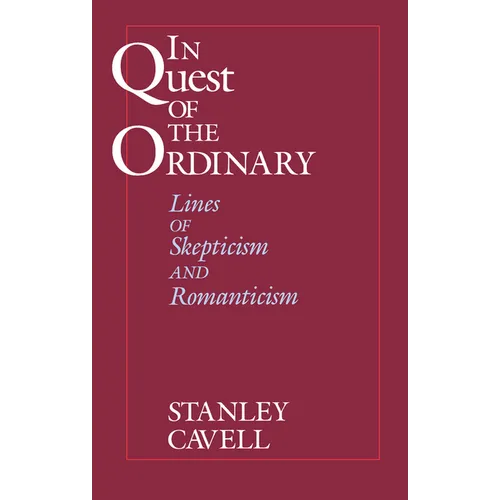 In Quest of the Ordinary: Lines of Skepticism and Romanticism