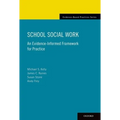 School Social Work: An Evidence-Informed Framework for Practice