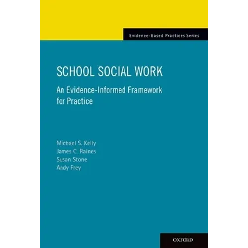 School Social Work: An Evidence-Informed Framework for Practice