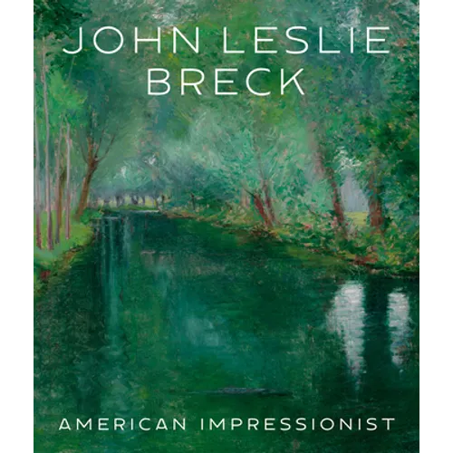 John Leslie Breck: American Impressionist