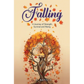 Falling: A Journey of Strength, Survival and Rising
