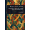 Reflections on the Death of a Porcupine and Other Essays