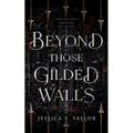 Beyond Those Gilded Walls