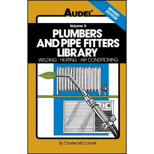 Plumbers and Pipe Fitters Library, Volume 2: Welding, Heating, Air Conditioning