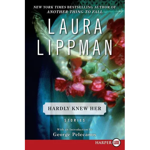 Hardly Knew Her: Stories