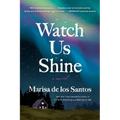 Watch Us Shine