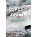 Longing to Awaken: Buddhist Devotion in Tibetan Poetry and Song