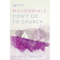 Why Millennials Don't Go to Church