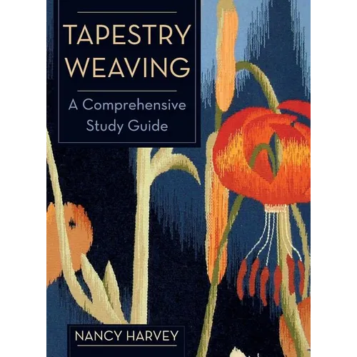 Tapestry Weaving: A Comprehensive Study Guide