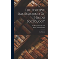 The Positive Background Of Hindu Sociology: Non-political