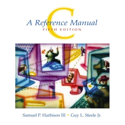 C: A Reference Manual