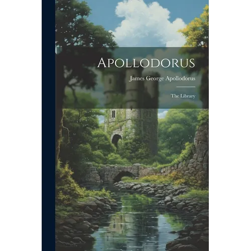 Apollodorus: The Library