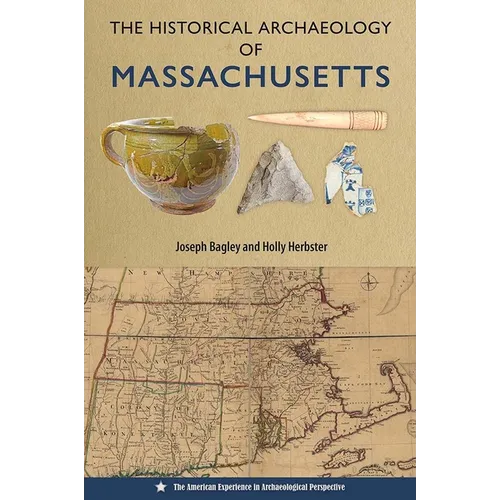 The Historical Archaeology of Massachusetts