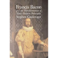 Francis Bacon and the Transformation of Early-Modern Philosophy