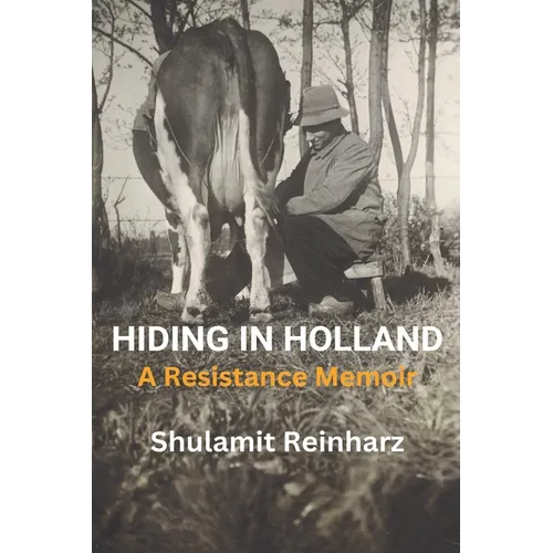 Hiding in Holland: A Resistance Memoir