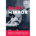 Dark Mirror: African Americans and the Federal Writers' Project