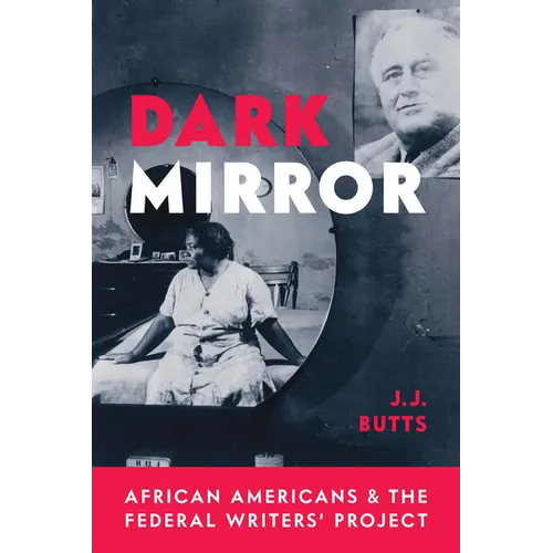 Dark Mirror: African Americans and the Federal Writers' Project