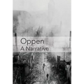 Oppen: A Narrative: Revised and Updated Edition