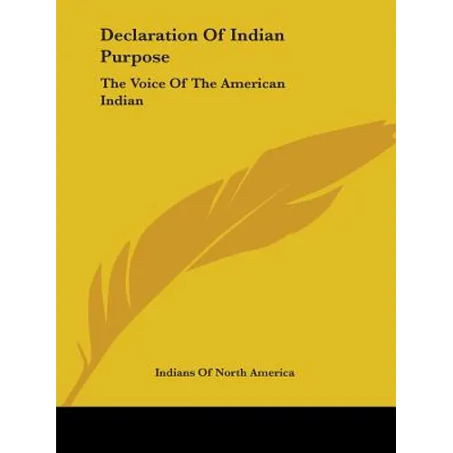 Declaration Of Indian Purpose: The Voice Of The American Indian