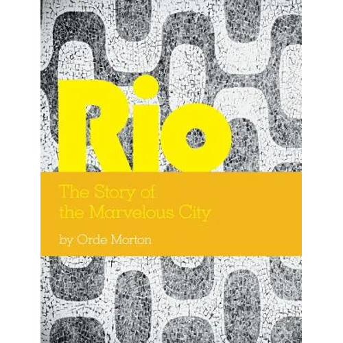 Rio: The Story of the Marvelous City