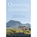Quoting Corinthians: Identifying Slogans and Quotations in 1 Corinthians