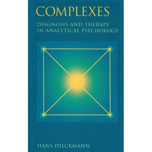 Complexes: Diagnosis and Therapy in Analytical Psychology