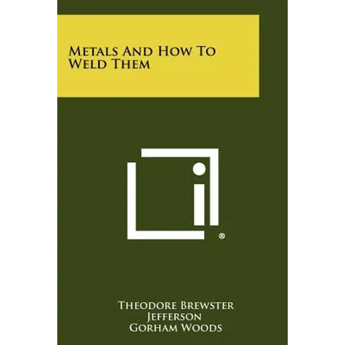 Metals And How To Weld Them