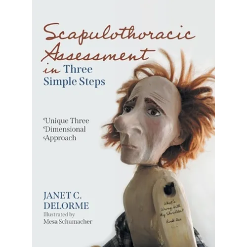 Scapulothoracic Assessment in Three Simple Steps: Unique Three Dimensional Approach