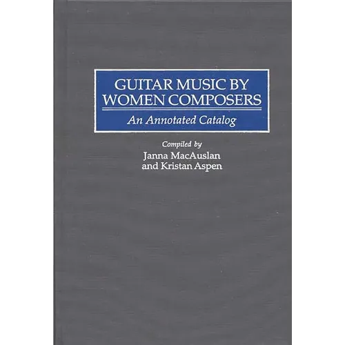 Guitar Music by Women Composers: An Annotated Catalog