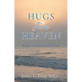 Hugs from Heaven: Walks on the Beach With Brian