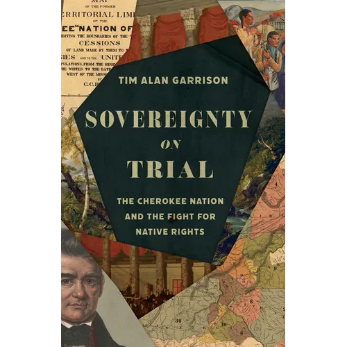 Sovereignty on Trial: The Cherokee Nation and the Fight for Native Rights