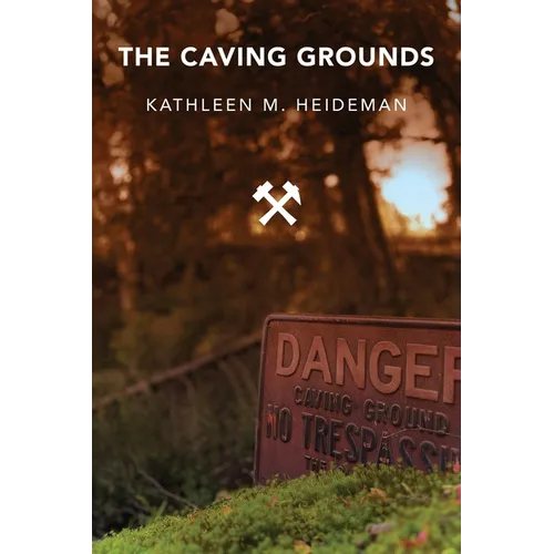 The Caving Grounds: Poems