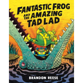 Fantastic Frog and the Amazing Tad Lad