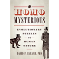 Homo Mysterious: Evolutionary Puzzles of Human Nature