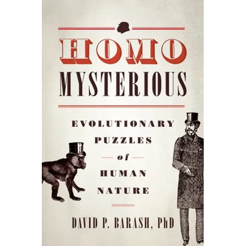 Homo Mysterious: Evolutionary Puzzles of Human Nature