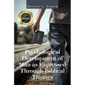 Psychological Development of Man As Expressed Through Biblical Themes