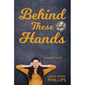 Behind These Hands: a novel in verse