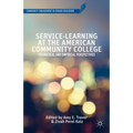Service-Learning at the American Community College: Theoretical and Empirical Perspectives