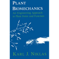 Plant Biomechanics: An Engineering Approach to Plant Form and Function