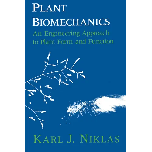 Plant Biomechanics: An Engineering Approach to Plant Form and Function