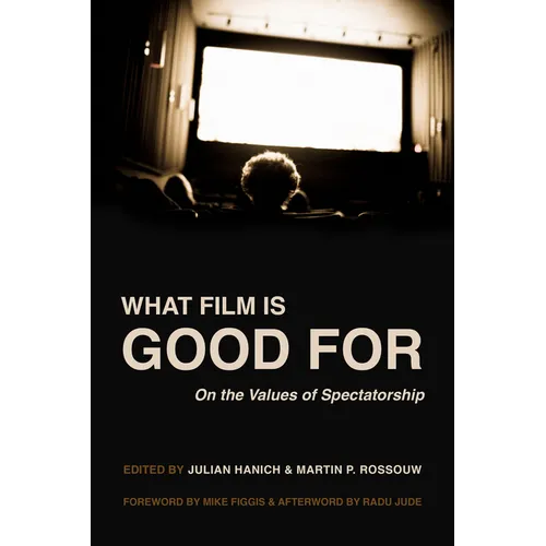 What Film Is Good for: On the Values of Spectatorship