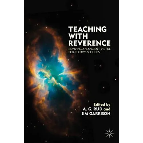 Teaching with Reverence: Reviving an Ancient Virtue for Today's Schools