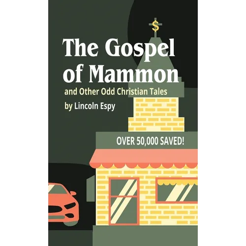 The Gospel of Mammon: and Other Odd Christian Tales