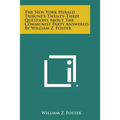 The New York Herald Tribune's Twenty-Three Questions about the Communist Party Answered by William Z. Foster
