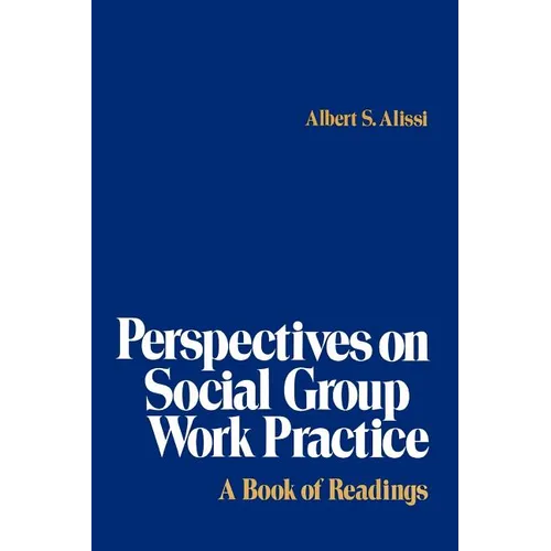 Perspectives on Social Group Work Practice: A Book of Readings
