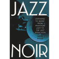 Jazz Noir: Listening to Music from Phantom Lady to the Last Seduction