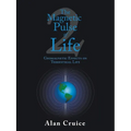 The Magnetic Pulse of Life: Geomagnetic Effects on Terrestrial Life