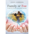 Family or Foe: A Case of a Severe Personality Disorder